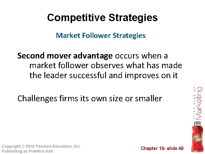Competitive Strategies Market Follower Strategies Second mover advantage occurs when a market follower observes