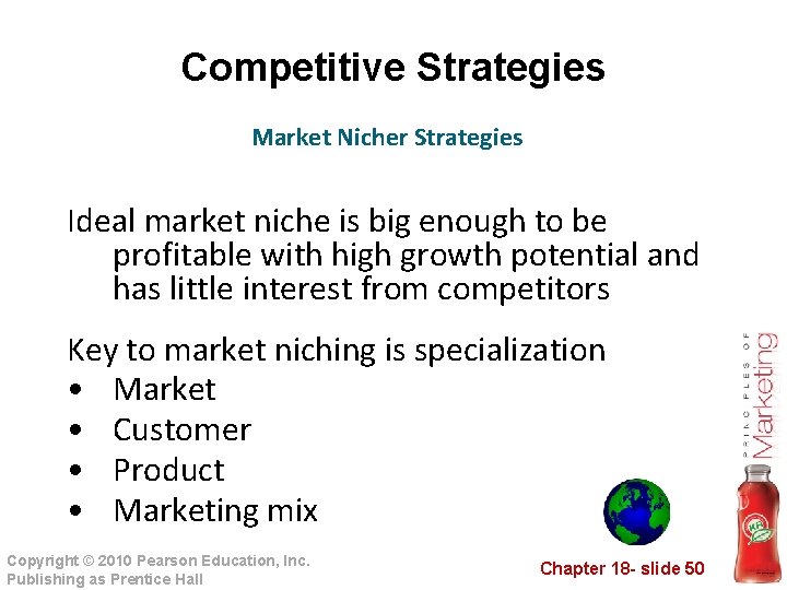 Competitive Strategies Market Nicher Strategies Ideal market niche is big enough to be profitable