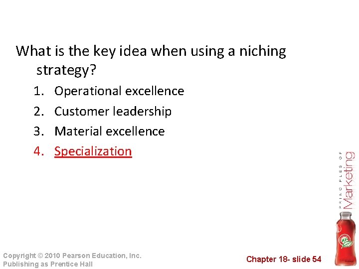 What is the key idea when using a niching strategy? 1. 2. 3. 4.