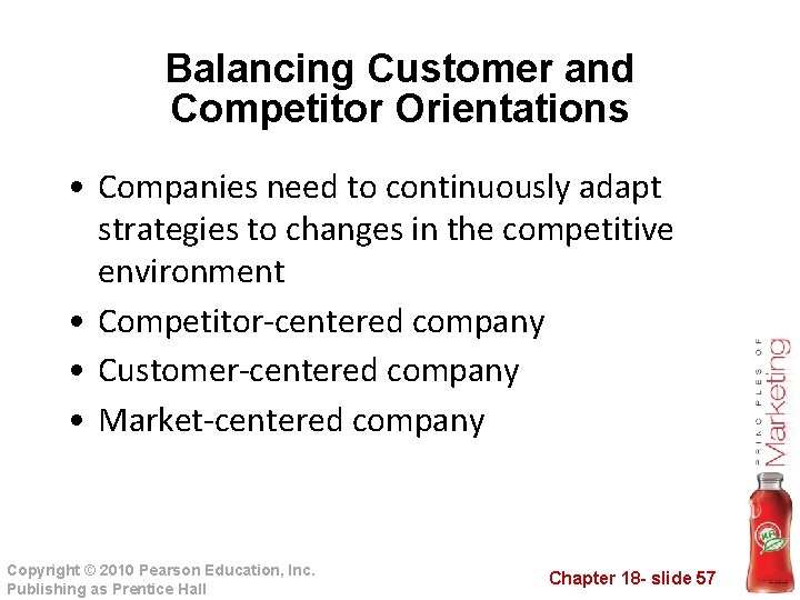 Balancing Customer and Competitor Orientations • Companies need to continuously adapt strategies to changes