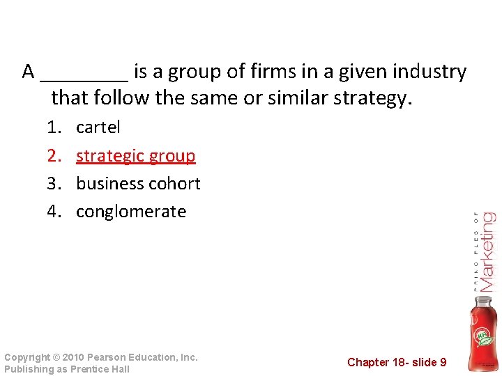 A ____ is a group of firms in a given industry that follow the