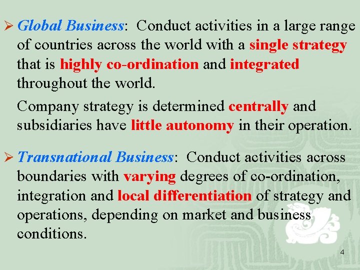 Ø Global Business: Conduct activities in a large range of countries across the world