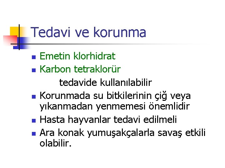 Tedavi ve korunma Emetin klorhidrat n Karbon tetraklorür tedavide kullanılabilir n Korunmada su bitkilerinin