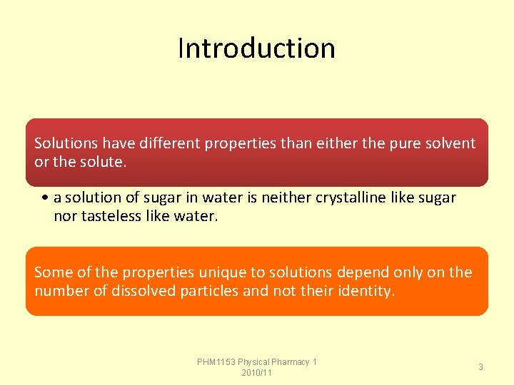 Introduction Solutions have different properties than either the pure solvent or the solute. •