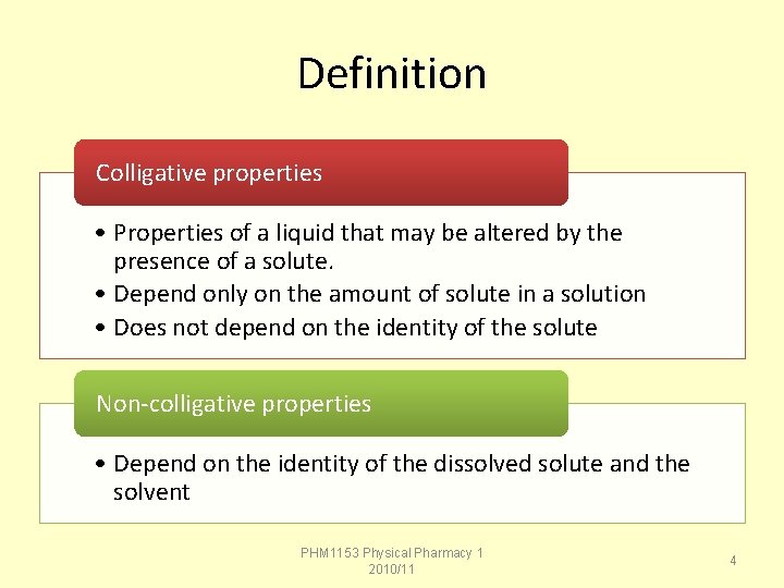 Definition Colligative properties • Properties of a liquid that may be altered by the