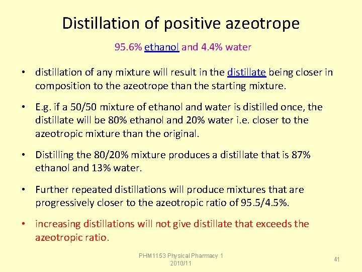 Distillation of positive azeotrope 95. 6% ethanol and 4. 4% water • distillation of