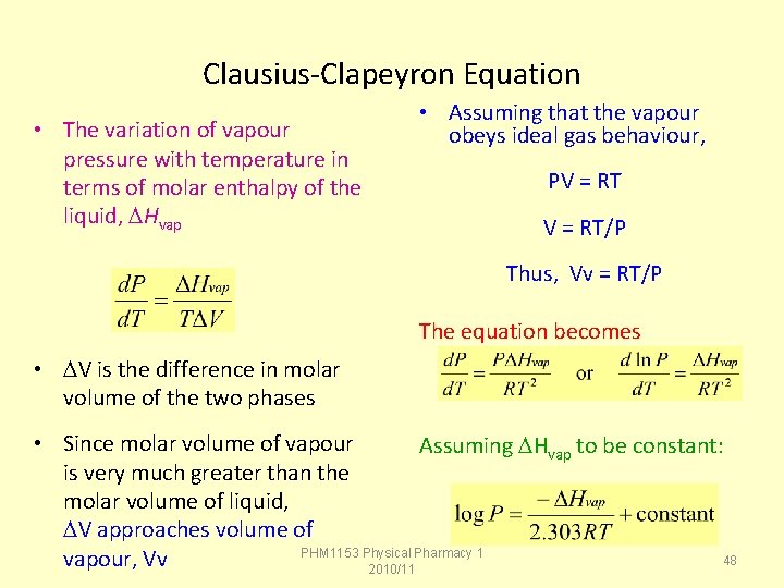 Clausius-Clapeyron Equation • The variation of vapour pressure with temperature in terms of molar