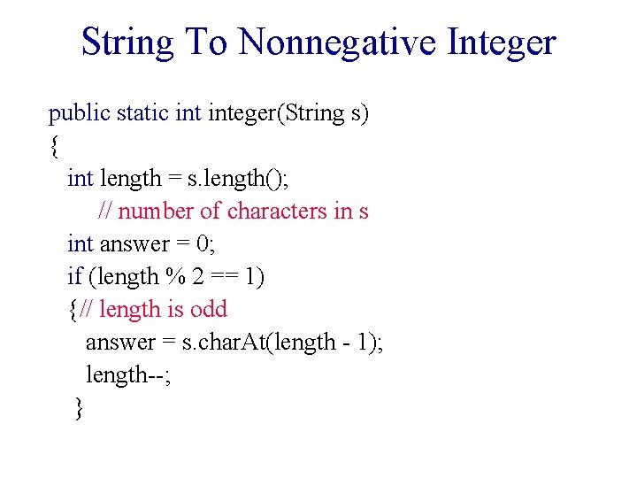 String To Nonnegative Integer public static integer(String s) { int length = s. length();