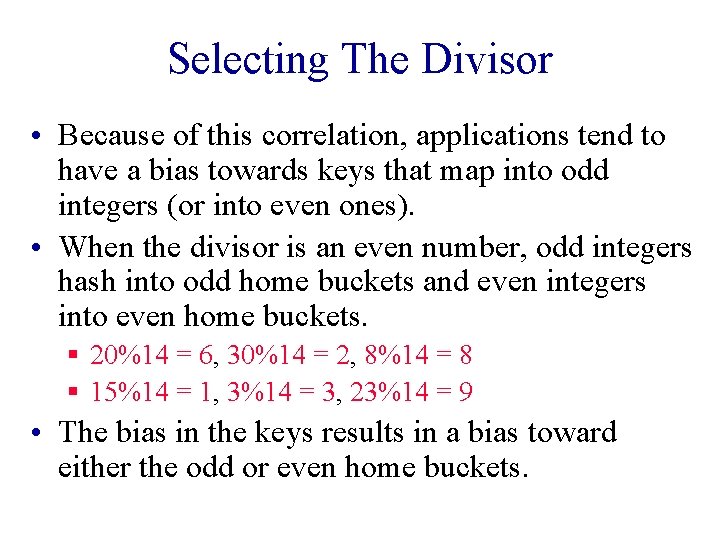 Selecting The Divisor • Because of this correlation, applications tend to have a bias