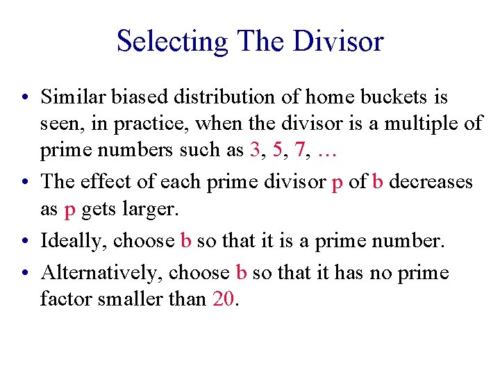 Selecting The Divisor • Similar biased distribution of home buckets is seen, in practice,