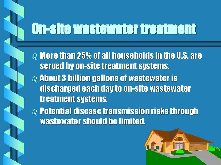 On-site wastewater treatment b More than 25% of all households in the U. S.