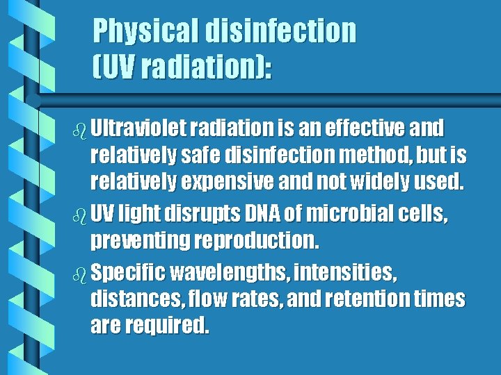 Physical disinfection (UV radiation): b Ultraviolet radiation is an effective and relatively safe disinfection