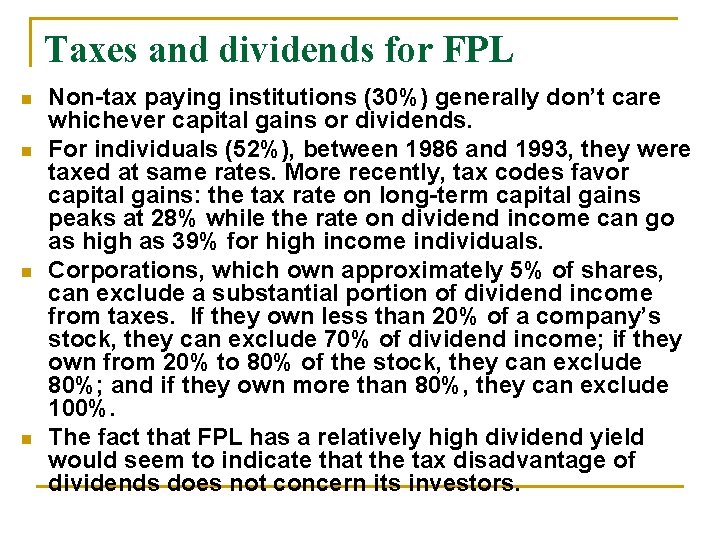 Taxes and dividends for FPL n n Non-tax paying institutions (30%) generally don’t care