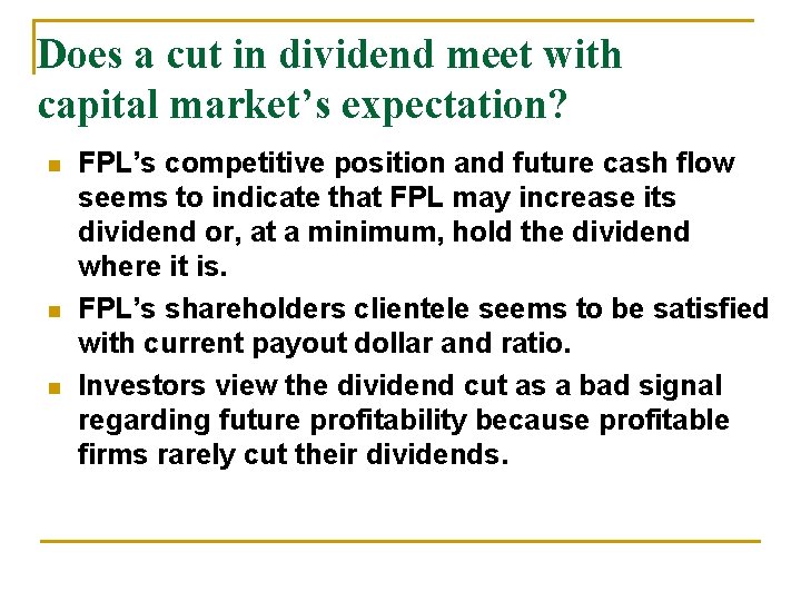 Does a cut in dividend meet with capital market’s expectation? n n n FPL’s Does a cut in dividend meet with capital market’s expectation? n n n FPL’s