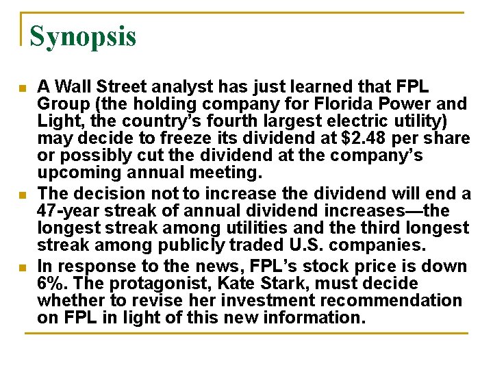 Synopsis n n n A Wall Street analyst has just learned that FPL Group