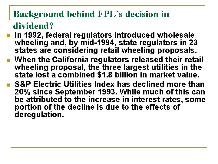 Background behind FPL’s decision in dividend? n n n In 1992, federal regulators introduced