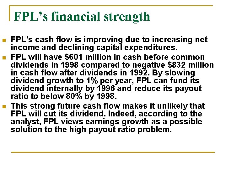 FPL’s financial strength n n n FPL’s cash flow is improving due to increasing