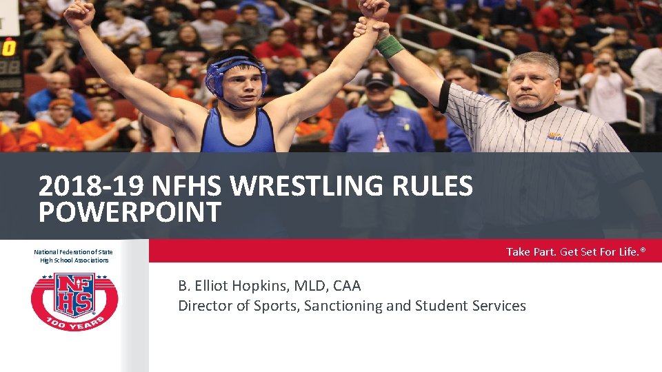 2018 -19 NFHS WRESTLING RULES POWERPOINT National Federation of State High School Associations Take