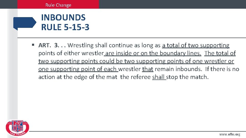 Rule Change INBOUNDS RULE 5 -15 -3 § ART. 3. . . Wrestling shall