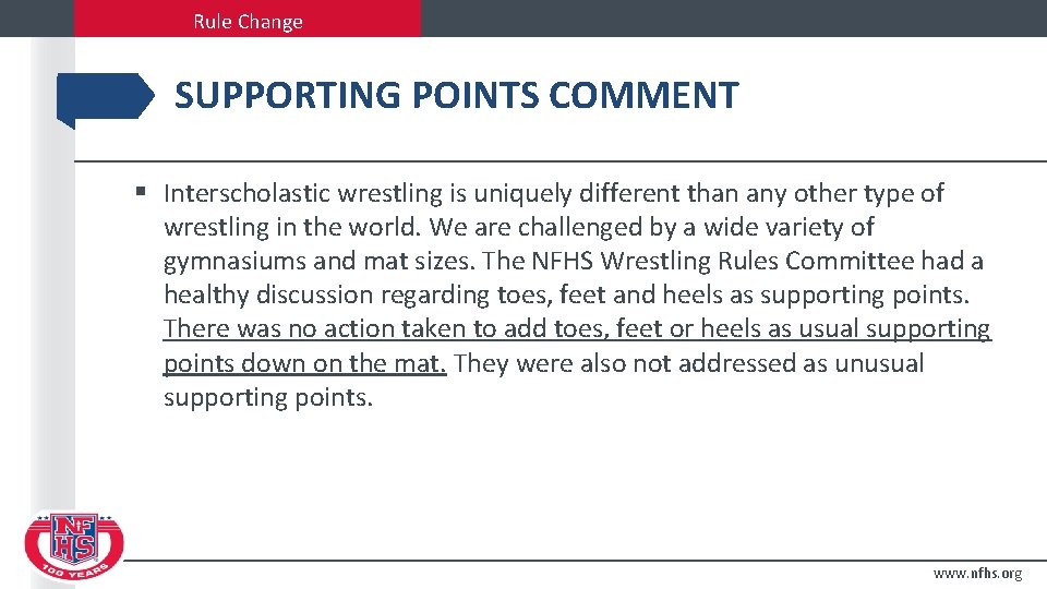 Rule Change SUPPORTING POINTS COMMENT § Interscholastic wrestling is uniquely different than any other