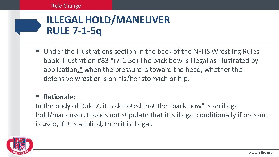 Rule Change ILLEGAL HOLD/MANEUVER RULE 7 -1 -5 q § Under the Illustrations section