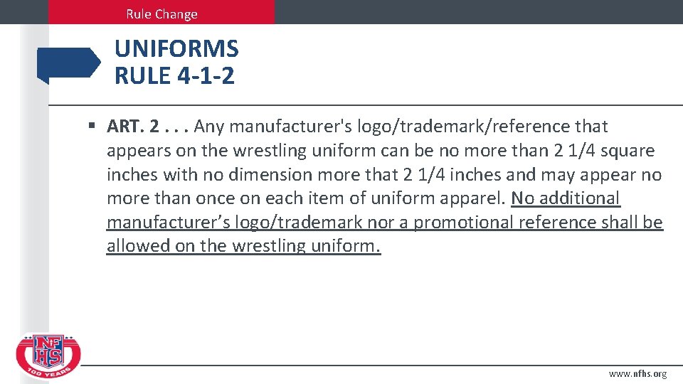 Rule Change UNIFORMS RULE 4 -1 -2 § ART. 2. . . Any manufacturer's