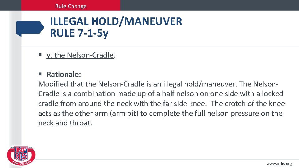 Rule Change ILLEGAL HOLD/MANEUVER RULE 7 -1 -5 y § y. the Nelson-Cradle. §