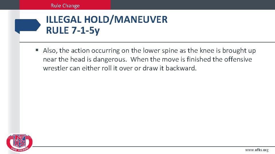 Rule Change ILLEGAL HOLD/MANEUVER RULE 7 -1 -5 y § Also, the action occurring