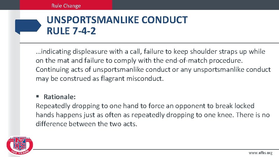 Rule Change UNSPORTSMANLIKE CONDUCT RULE 7 -4 -2 …indicating displeasure with a call, failure