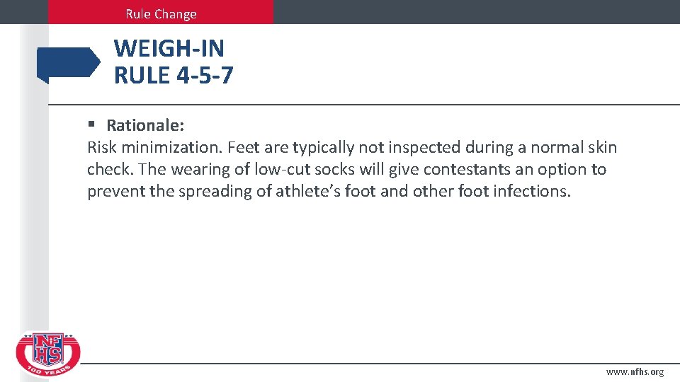 Rule Change WEIGH-IN RULE 4 -5 -7 § Rationale: Risk minimization. Feet are typically