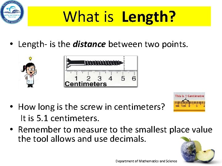 What is Length? • Length- is the distance between two points. • How long