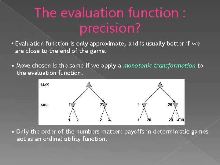The evaluation function : precision? • Evaluation function is only approximate, and is usually The evaluation function : precision? • Evaluation function is only approximate, and is usually