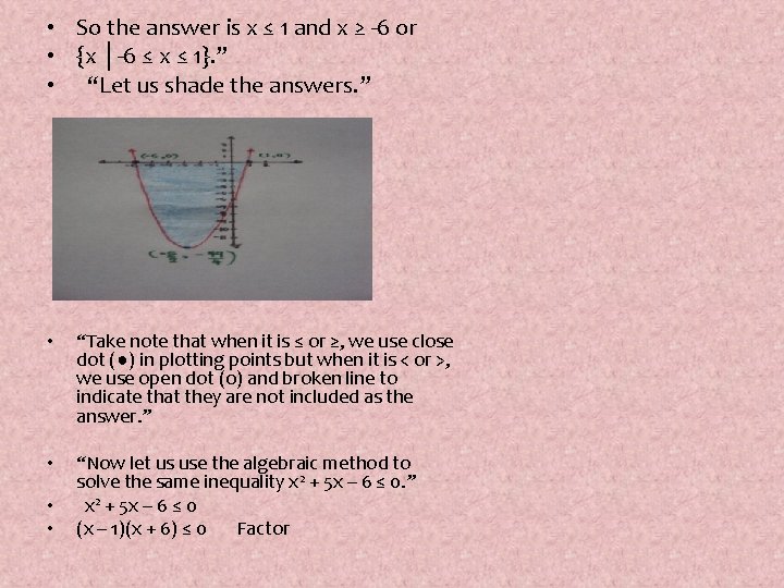  • So the answer is x ≤ 1 and x ≥ -6 or