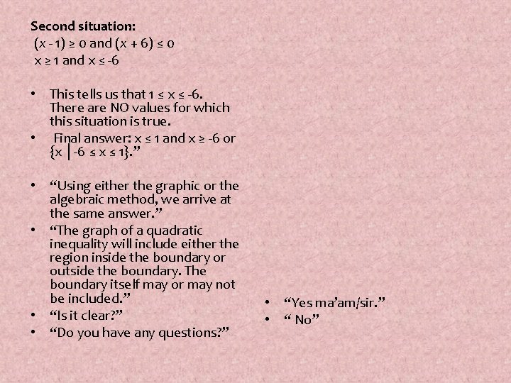 Second situation: (x - 1) ≥ 0 and (x + 6) ≤ 0 x