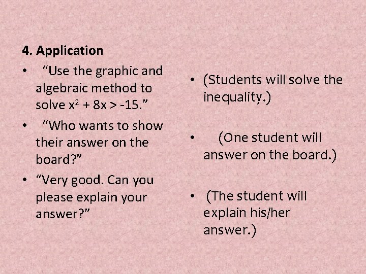 4. Application • “Use the graphic and algebraic method to solve x 2 +