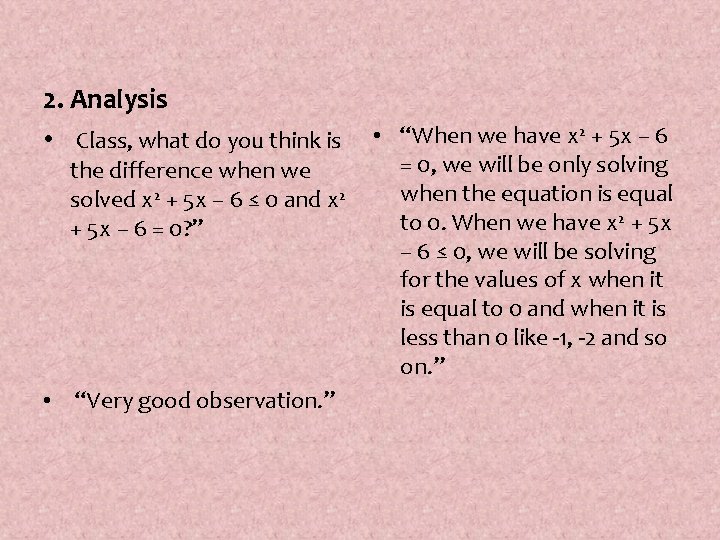 2. Analysis • Class, what do you think is • “When we have x
