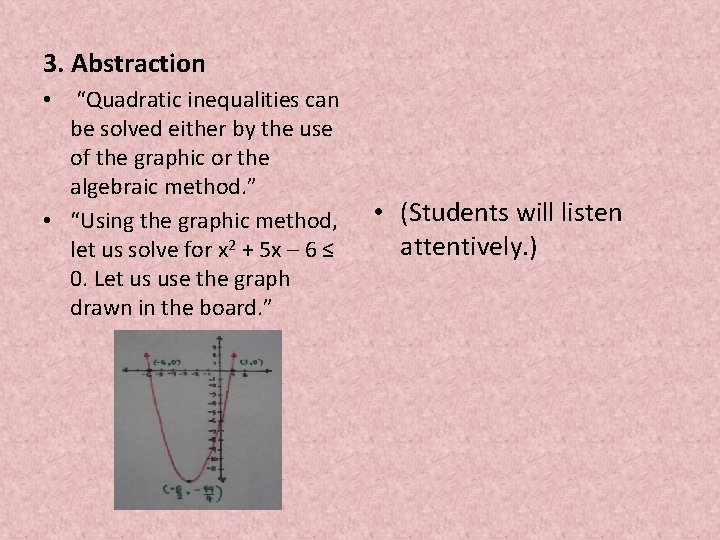 3. Abstraction • “Quadratic inequalities can be solved either by the use of the