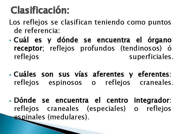 Clasificación: Los reflejos se clasifican teniendo como puntos de referencia: § Cuál es y Clasificación: Los reflejos se clasifican teniendo como puntos de referencia: § Cuál es y