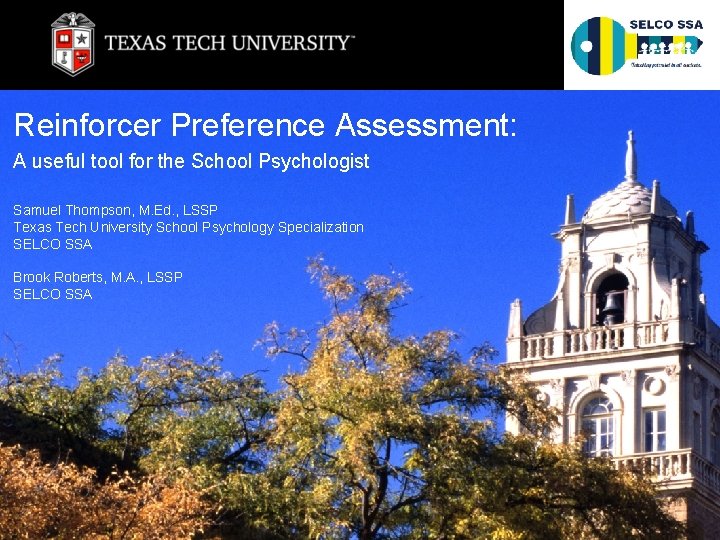 Reinforcer Preference Assessment: A useful tool for the School Psychologist Samuel Thompson, M. Ed.