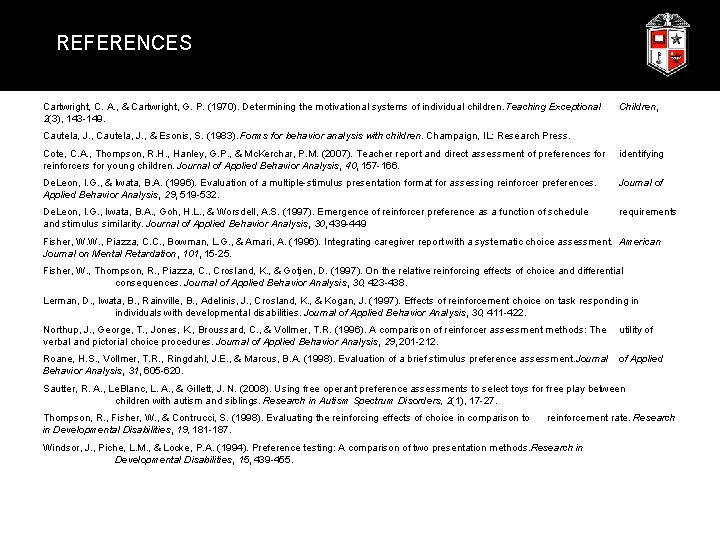 REFERENCES Cartwright, C. A. , & Cartwright, G. P. (1970). Determining the motivational systems