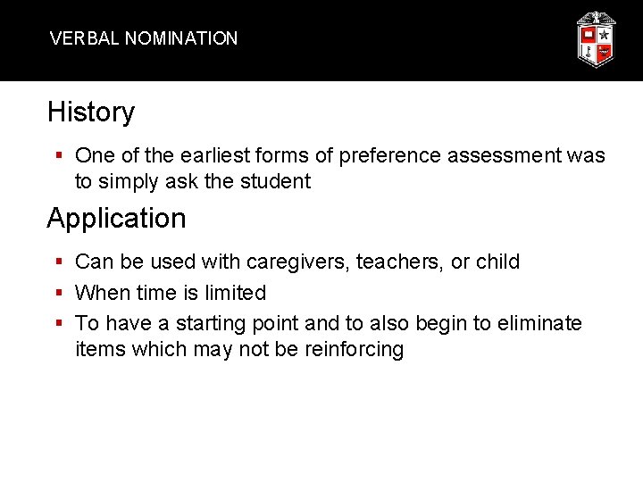 VERBAL NOMINATION History § One of the earliest forms of preference assessment was to
