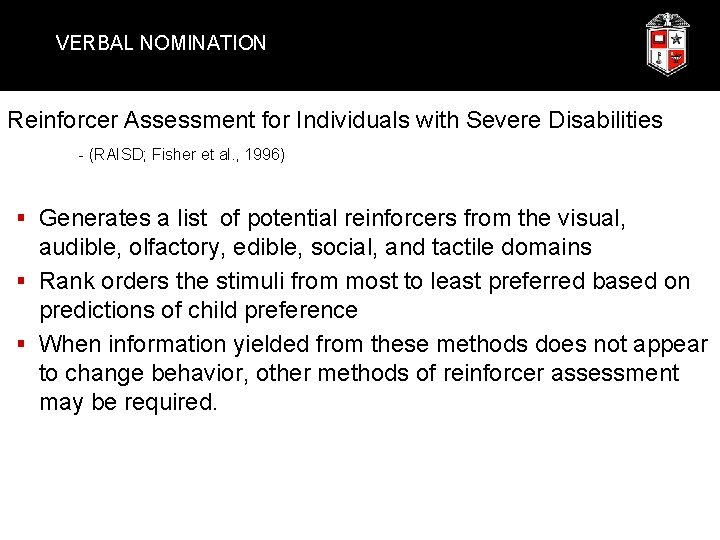 VERBAL NOMINATION Reinforcer Assessment for Individuals with Severe Disabilities - (RAISD; Fisher et al.