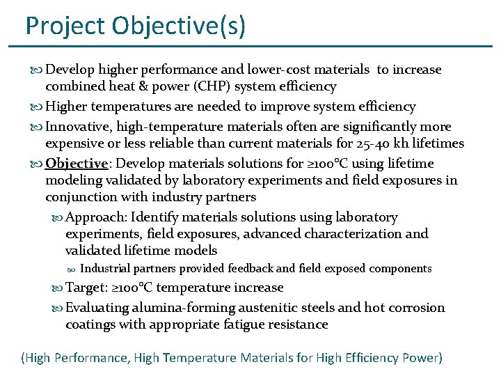 Project Objective(s) Develop higher performance and lower-cost materials to increase combined heat & power