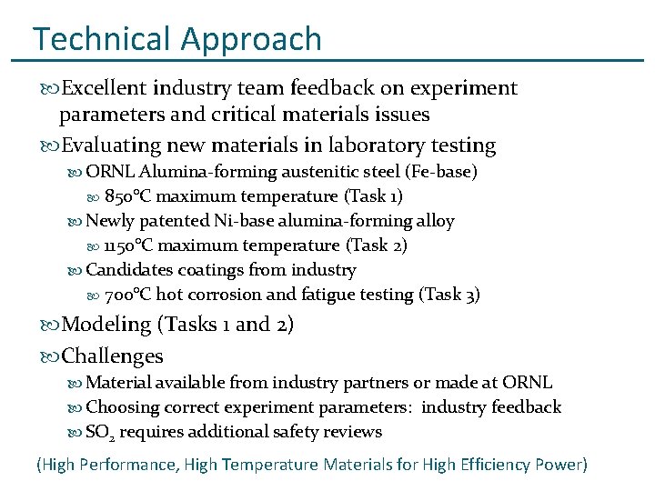 Technical Approach Excellent industry team feedback on experiment parameters and critical materials issues Evaluating