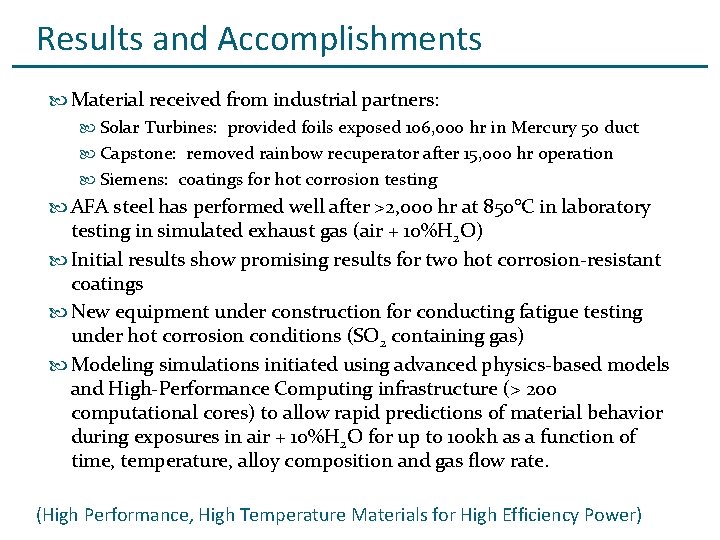 Results and Accomplishments (1 slide max) Material received from industrial partners: Solar Turbines: provided