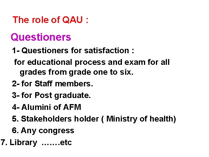 The role of QAU : Questioners 1 - Questioners for satisfaction : for educational