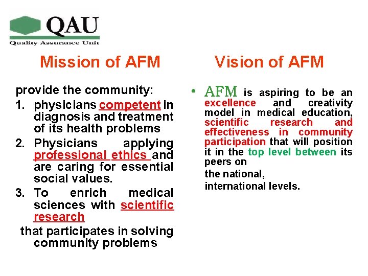 Mission of AFM provide the community: 1. physicians competent in diagnosis and treatment of