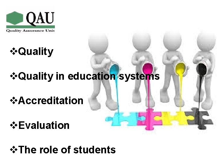 v. Quality in education systems v. Accreditation v. Evaluation v. The role of students