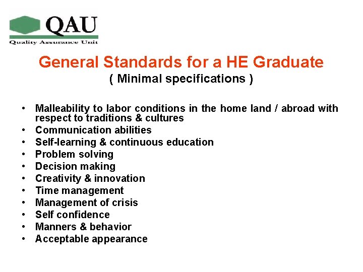 General Standards for a HE Graduate ( Minimal specifications ) • Malleability to labor