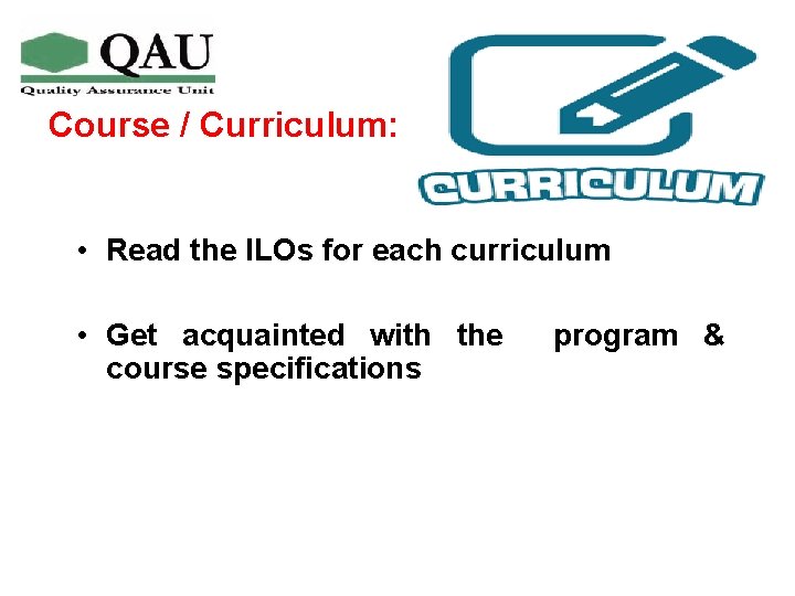 Course / Curriculum: • Read the ILOs for each curriculum • Get acquainted with